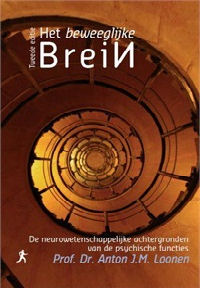 Loonen AJM. Het beweeglijke brein. Uitgaaf Mension Haarlem 2013; Tweede editie:415 blz. ISBN: 978 907 732 2109