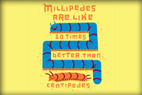 Millipedes are better