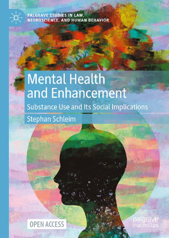 Palgrave Studies in Law, Neuroscience, and Human Behavior- Mental Health and Enhancement