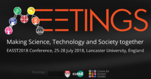 25th-28th of July 2018 – EASST Conference: Making science, technology and society together