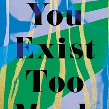 Book 2: You Exist Too Much (2020) - Zaina Arafat