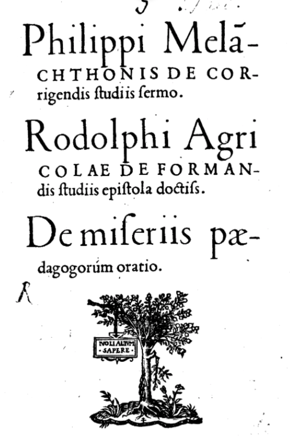 Melanchthonis de corrigendis studiis sermo; Rodolphi Agricolae de formandis studiis epistola doctissima; De miseriis pædagogorum oratio, Paris 1534