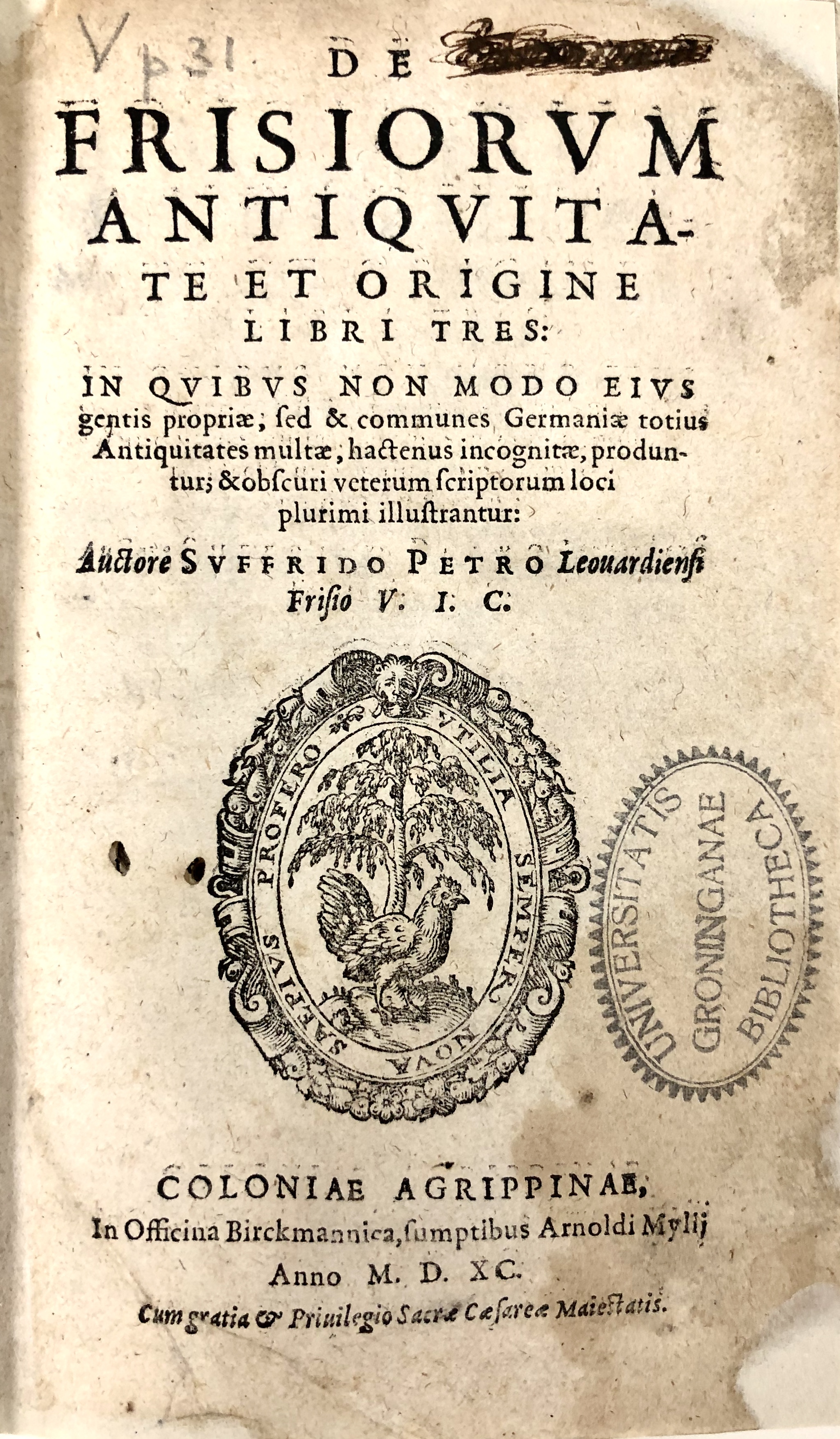 2. Suffridus Petrus, De Frisiorum antiquitate et origine (Keulen 1590) = UB Groningen, uklu VP 312. Suffridus Petrus, De Frisiorum antiquitate et origine (Keulen 1590) = UB Groningen, uklu VP 31