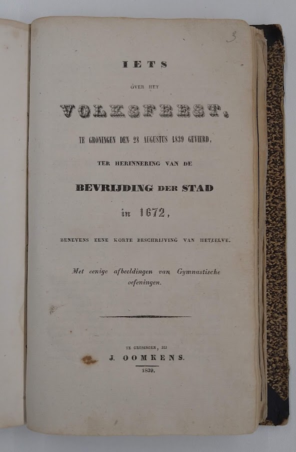 Ill. 14: Theodorus van Swinderen, ‘Something of the folk festival, celebrated in Groningen on 28 August, 1839, in memory of the liberation of the city in 1672, as well as a short description of it: with some images of gymnastic ex-ercises’ (Groningen: Oomkens, 1839). UGL, M.V.O. PORT 58 no. 4