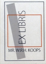 ex libris Mr. W.R.H. Koops