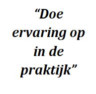 "Doe ervaring op in de praktijk"