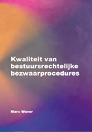 waliteit van bestuursrechtelijke bezwaarprocedures