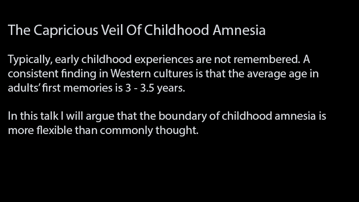 The Capricious Veil Of Childhood Amnesia - dr. Ineke Wessel