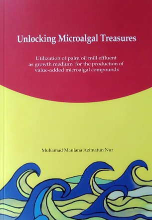 Thesis Azimatun Nur: Unlocking Microalgal Treasures - Utilization of palm oil mill effluent as growth medium for the production of value-added microalgal compounds