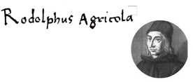 Rudolph Agricola in his own words