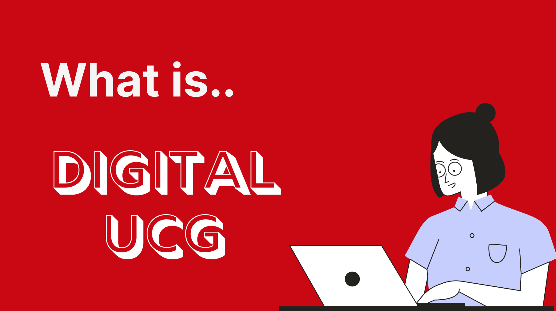 What is Digital UCG?