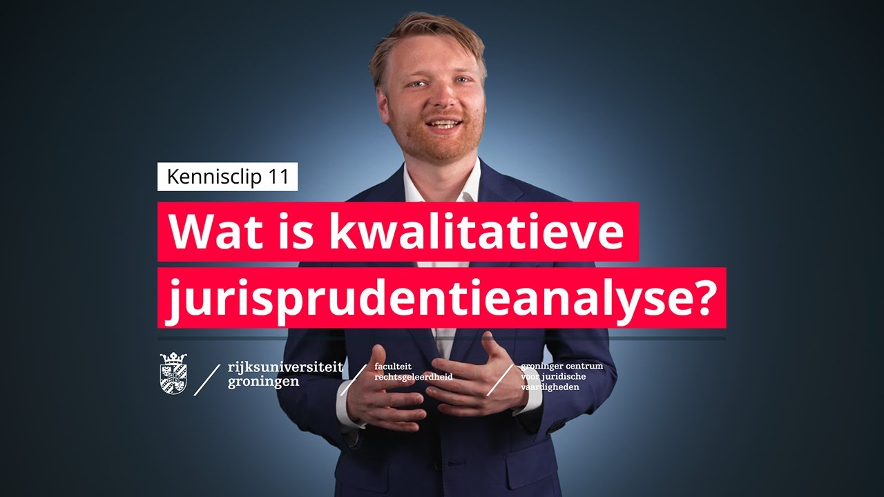 Kennisclip 11: Wat is kwalitatieve jurisprudentieanalyse?