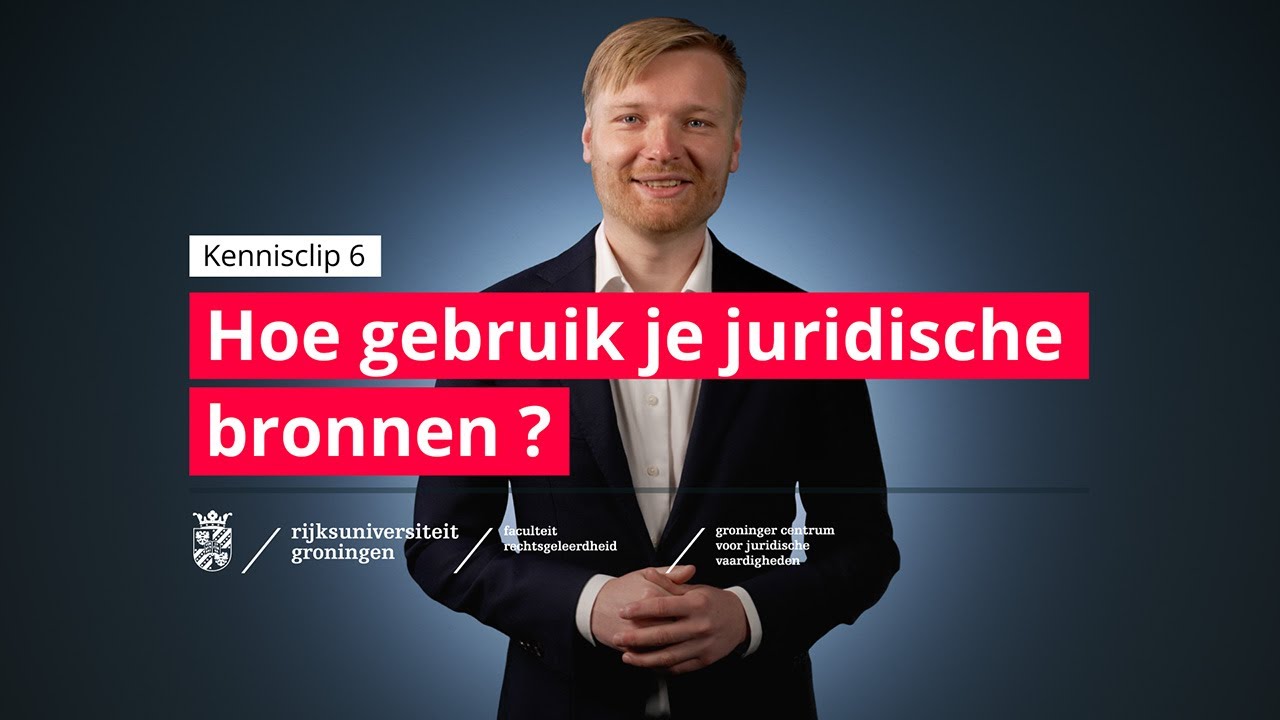 Kennisclip 6: Hoe gebruik je juridische bronnen?