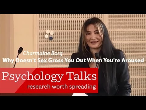 Why Sex Doesn't Gross You Out When You're Aroused - dr. C. (Charmaine) Borg