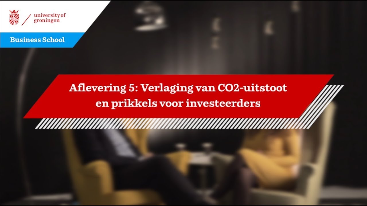 Aflevering 5: Verlaging van CO2-uitstoot en prikkels voor investeerders